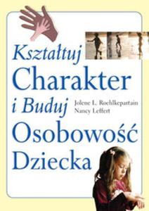 Ksztatuj charakter i buduj osobowo dziecka - 2825664788