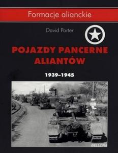 POJAZDY PANCERNE ALIANTW 1939-1945 FORM ACJE ALIANCKIE BR BELLONA 9788311140752 - 2857779935