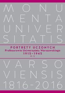 Portrety Uczonych. Profesorowie Uniwersytetu Warszawskiego 1915?1945, A? - 2857780007