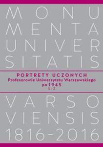 Portrety Uczonych. Profesorowie Uniwersytetu Warszawskiego po 1945, S? - 2857780038