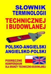 Sownik terminologii technicznej i budowlanej polsko-angielski ? angielsko-polski