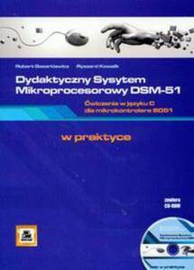 Dydaktyczny System Mikroprocesorowy DSM-51 wiczenia w jzyku C dla mikrokontrolera 8051 + CD - 2825664808