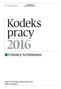 Kodeks pracy 2016 Umowy terminowe - 2857781041