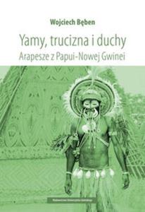 Yamy trucizna i duchy Arapesze z Papui-Nowej Gwinei - 2857781084