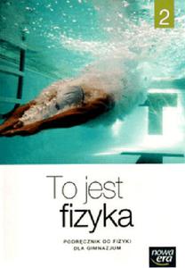 To jest fizyka. Klasa 2. Gimnazjum. Fizyka Podrcznik - 2857781171