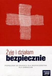 yj i dziaam bezpiecznie. Gimnazjum. Edukacja dla bezpieczestwa. Podrecznik - 2857781175