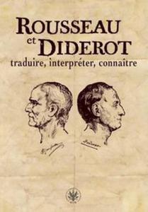 Rousseau et Diderot : traduire, interprter, connatre - 2857781534