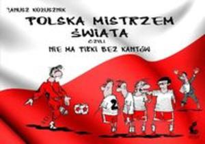 Polska mistrzem wiata, czyli nie ma piki bez kantw - 2857781784