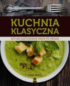 Kuchnia klasyczna Sztuka gotowania krok po kroku - 2857781847