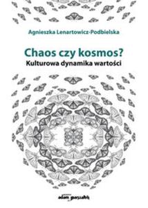 Chaos czy kosmos? Kulturowa dynamika wartoci - 2857782250