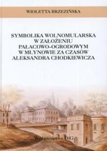 Symbolika wolnomularska w zaoeniu paacowo-ogrodowym w Mynowie za czasw Aleksandra Chodkiewicza - 2825664914