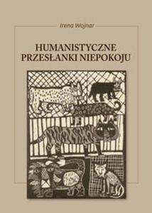 Humanistyczne przesanki niepokoju - 2857782490