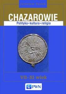 Chazarowie Polityka kultura religia VII-XI wiek - 2857783155