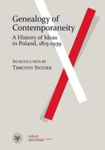 Genealogy of Contemporaneity: A History of Ideas in Poland, 1815-1939 - 2857783165