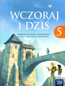 05 HISTORIA/NE/WCZORAJ I DZI PODR. 2016 NOWA ERA 9788326724855 - 2857783450