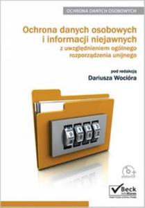 Ochrona danych osobowych i informacji niejawnych z uwzgldnieniem oglnego rozporzdzenia unijnego - 2857784146