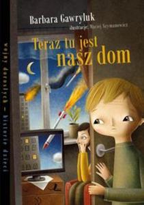 TERAZ TU JEST NASZ DOM OP. LITERATURA 9788376724423 - 2857784167