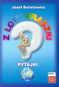 Z lotu fraszki Pytajki - 2825665017