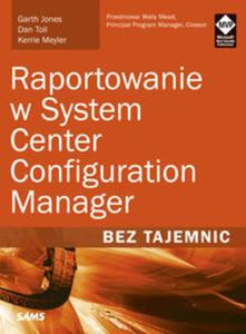 Raportowanie w System Center Configuration Manager Bez tajemnic - 2857784265