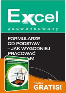 Formularze od podstaw Jak wygodniej pracowa z Excelem + gratis 35 najlepszych narzdzi i - 2857784353