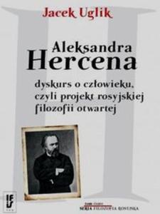 Aleksandra Hercena dyskurs o czowieku czyli projekt rosyjskiej filozofii otwartej Tom 8