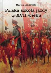 Polska szkoa jazdy w XVII wieku - 2857785081