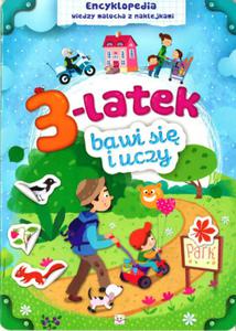 3-latek bawi si i uczy. Encyklopedia wiedzy malucha - 2857785248