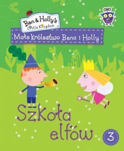 Mae krlestwo Bena i Holly Tom 3. Szkoa elfw - 2857785444