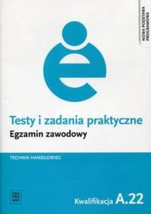 Testy i zadania praktyczne Egzamin zawodowy Technik handlowiec Kwalifikacja A.22 - 2857785563