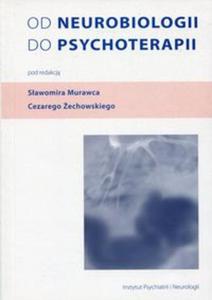 Od neurobiologii do psychoterapii - 2857786116