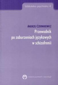 Przewodnik po zaburzeniach jzykowych w schizofrenii - 2857786615