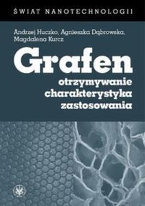 Grafen. Otrzymywanie, charakterystyka, zastosowania - 2857786735