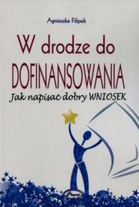 W drodze do dofinansowania Jak napisa dobry wniosek - 2857786914