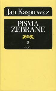 Jan Kasprowicz Pisma zebrane Tom 8 Cz 1 - 2857787037