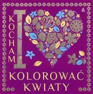 Kocham kolorowa kwiaty - 2857787264