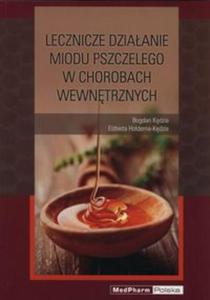 Leczenicze dziaanie miodu pszczelego w chorobach wewntrznych - 2857787398