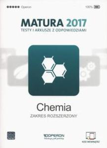 Matura 2017. Testy i arkusze z odpowiedziami. Chemia. Zakres rozsz - 2857787812