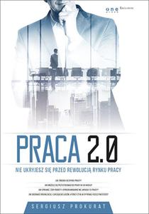 Praca 2.0. Nie ukryjesz si przed rewolucj rynku pracy - 2857788067