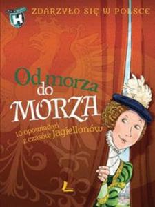 Od morza do morza. Zdarzyo si w Polsce - 2857788593