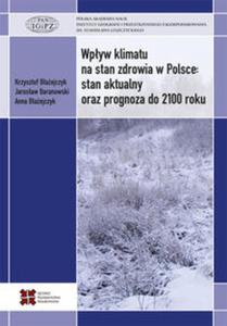 Wpyw klimatu na stan zdrowia w Polsce stan aktualny oraz prognoza do 2100 roku - 2857788642