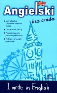 ANGIELSKI BEZ TRUDU-I WRITE ENGLISH BR. SIEDMIORÓG 9788377914991