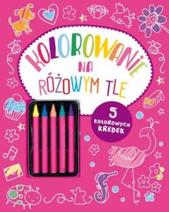 Kolorowanie na rowym tle + 5 kredek - 2857788969