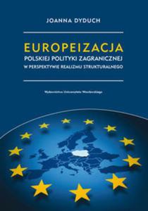 Europeizacja polskiej polityki zagranicznej w perspektywie realizmu strukturalnego - 2857789174