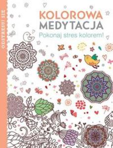 Kolorowa medytacja Pokonaj stres kolorem - 2857789411