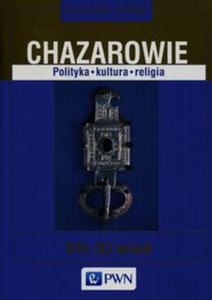 Chazarowie Polityka kultura religia - 2857789434