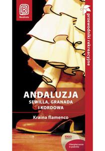 Andaluzja. Sewilla, Granada i Kordowa. Kraina flamenco. Przewodnik rekreacyjny. Wydanie 2 - 2857789446