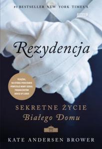 Rezydencja Sekretne ycie Biaego Domu