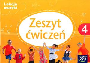 Lekcja muzyki. Klasa 4, Szkoa podst. Muzyka. Zeszyt wicze