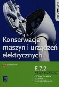 Konserwacja maszyn i urzdze elektrycznych Podrcznik do nauki zawodu technik elektryk elektryk elektromechanik E.7.2 - 2857791064