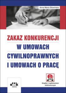 Zakaz konkurencji w umowach cywilnoprawnych i umowach o prac (z suplementem elektronicznym) - 2857791170